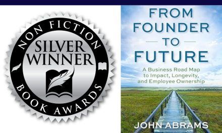 Book Award Winner: From Founder to Future: A Business Roadmap to Impact, Longevity, and Employee Ownership by John Abrams