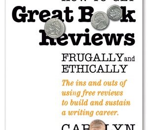 Getting Permission to Use Reviews and Extracting Blurbs from Them by Carolyn Howard-Johnson