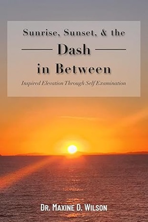 Member Interview: Maxine D Wilson, author of Sunrise, Sunset & The Dash In Between