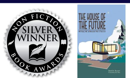 Book Award Winner: The House of the Future: Walt Disney, MIT, and Monsanto’s Vision of Tomorrow by David A. Bossert