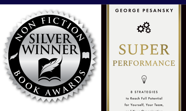 Book Award Winner: Superperformance: 8 Strategies to Reach Full Potential for Yourself, Your Team, and Your Organization by George Pesansky