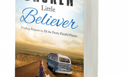 BOOK AWARD WINNER: BROKEN LITTLE BELIEVER: FINDING PURPOSE IN ALL THE PRETTY PAINFUL PIECES